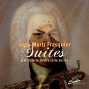 Joan Martí-Frasquier - Suites - A tribute to Bach’s cello suites (2023) [Hi-Res]