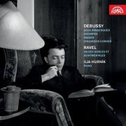 Ilja Hurnik - Debussy: Arabesques, Estampes, Images, Children´s Corner - Ravel: Valses nobles et sentimentales (2012)