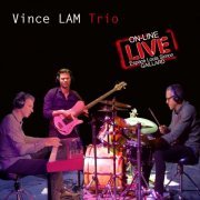 Vince Lam Trio - On-line Live - Espace Louis Simon Gaillard (Live) (2021)