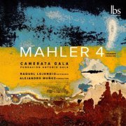 Raquel Lojendio, Camerata Gala, Alejandro Muñoz - Mahler: Symphony No. 4 in G Major (Arr. C. Domínguez-Nieto for Chamber Orchestra) (2023) [Hi-Res]