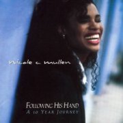 Nicole C. Mullen - Following His Hand - A 10 Year Journey (2001)