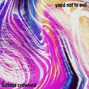 Lucious Crawford - yield not to evil (2024) Hi-Res