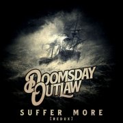Doomsday Outlaw - Suffer More (Redux) (2024) [Hi-Res]