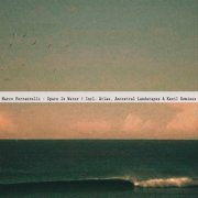 Marco Ferrantelli - Space Is Water (2026)