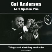 Cat Anderson & Lars Sjösten Trio - Things ain't what they used to be (2025)
