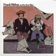 Frank Weber ‎– As The Time Flies (Reissue) (1978/2001)