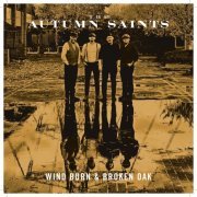 The Autumn Saints - Wind Burn & Broken Oak (2022)