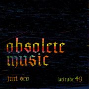 Juri Seo, Latitude 49 - Obsolete Music (2025)