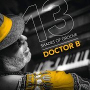 Doctor B - 13 Shades of Groove (2019)