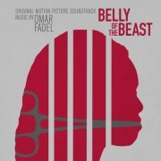 Omar Fadel - Belly of the Beast (Original Motion Picture Soundtrack) (2021) [Hi-Res]