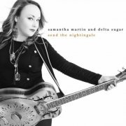 Samantha Martin, Delta Sugar - Send the Nightingale (2015) [Hi-Res]