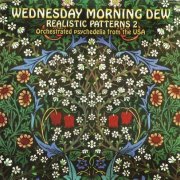 VA - Wednesday Morning Dew (Realistic Patterns Vol. 2 - Orchestrated Psychedelia From The USA) (2009)