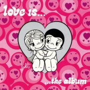 VA - Love Is... ...The Album (2004)