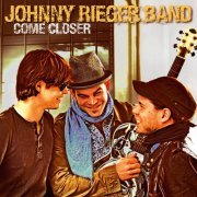 Johnny Rieger Band - Come Closer (2013)