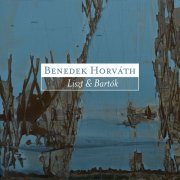 Benedek Horvath - Bartók & Liszt: Piano Works (2016) [Hi-Res]