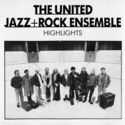 The United Jazz + Rock Ensemble - Highlights (1985)