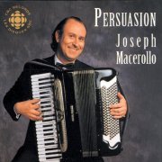 Joseph Macerollo - Symonds: Persuasion / Buczynski: Fantasy On Themes of the Past / Louie: Earth Cycles / Camilleri: Accordion Concerto (2001)