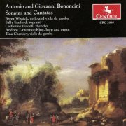 Sally Sanford, Chanterelle Ensemble, Andrew Lawrence-King - A.M. & G.Bononcini: Sonatas and Cantatas (2001)