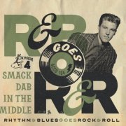 VA - Rhythm & Blues Goes Rock & Roll 4: Smack Dub In The Middle (2022)