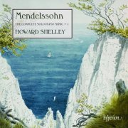 Howard Shelley - Mendelssohn: The Complete Solo Piano Music Vol. 1 (2013) [Hi-Res]