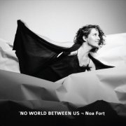 Noa Fort - No World Between Us (2018)