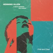Henning Ullén - I Fell and Cried (2026) Hi-Res