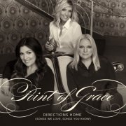 Point Of Grace - Directions Home (Songs We Love, Songs You Know) (2015)