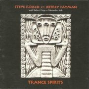 Steve Roach & Jeffrey Fayman With Robert Fripp - Trance Spirits (2002)