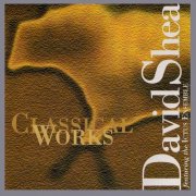 David Shea Featuring The Ictus Ensemble - Classical Works (1998)