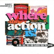 VA - Gary Crowley Presents...Where the Action Is! (40 Mod, Soul, Ska & R&B Classics From The Sixties!) [2CD] (2004)