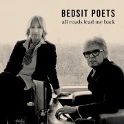 Bedsit Poets - All Roads Lead Me Back (2024)