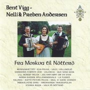 Bent Vigg and Nelli and Preben Andersen - Fra Moskva Til Nötterö (1999/2021)