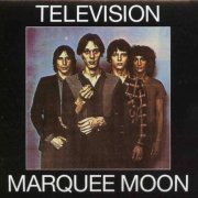 Television – Marquee Moon (Remastered, Expanded Edition) (1977/2003)