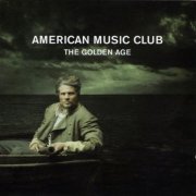 American Music Club - The Golden Age (2008)