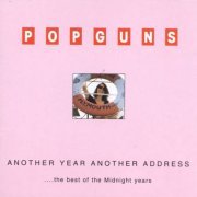 The Popguns - Another Year Another Address...The Best Of The Midnight Years (Remastered) (1996)