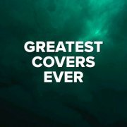 VA - Greatest Covers Ever (2021)