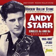 Andy Starr - Rockin' Rollin' Stone: Singles As and Bs (1955-1962...Plus!) (2019)