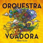 Orquestra Voadora - Ferro Velho (2013)