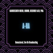 A-Ha - Hammersmith Odeon, London, December 16th, 1986 (Remastered, Live On Broadcasting) (2025) [Hi-Res]