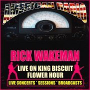 Rick Wakeman - Live On King Biscuit Flower Hour (2019)