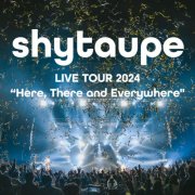 Shytaupe - shytaupe LIVE TOUR 2024 Here, There and Everywhere (2026) Hi-Res