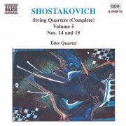 Eder Quartet - Shostakovich: String Quartets, Vol. 5 - Nos. 14 and 15 (1998)