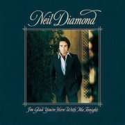 Neil Diamond - I'm Glad You're Here With Me Tonight (1977) [2016]