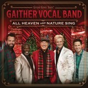 Gaither Vocal Band - All Heaven And Nature Sing (2021)