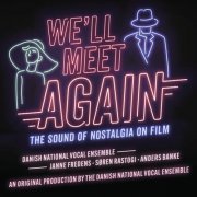 Danish National Vocal Ensemble - We'll Meet Again (2023) [Hi-Res]