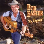 Bob Easter - By Request (2006)