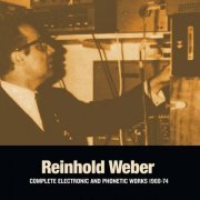 Reinhold Weber - Complete Electronic & Phonetic Works (2022)