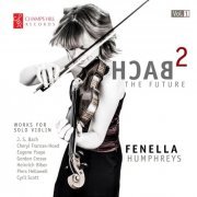 Fenella Humphreys - Bach 2 The Future, Vol. 1 (2015)