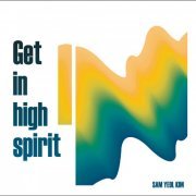 Sam Yeol Kim - Get in High Spirit (2020)