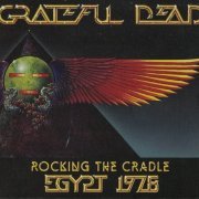 Grateful Dead - Rocking The Cradle: Egypt 1978 (2008) CD-Rip